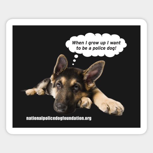 When I grow up Sticker by National Police Dog Foundation